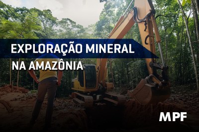 Justiça Federal recebe denúncia do MPF por extração ilegal de minerais no Amazonas