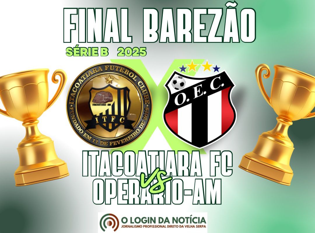 Itacoatiara FC e Operário-AM decidem final do Barezão Série B nesta segunda-feira